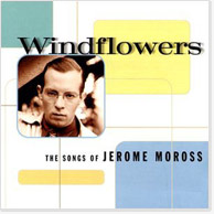 Windflowers:The Songs of Jerome Moross CD Image
